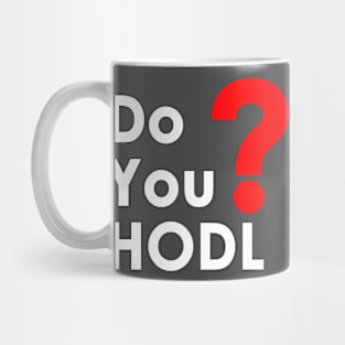 Do you HODL? Mug